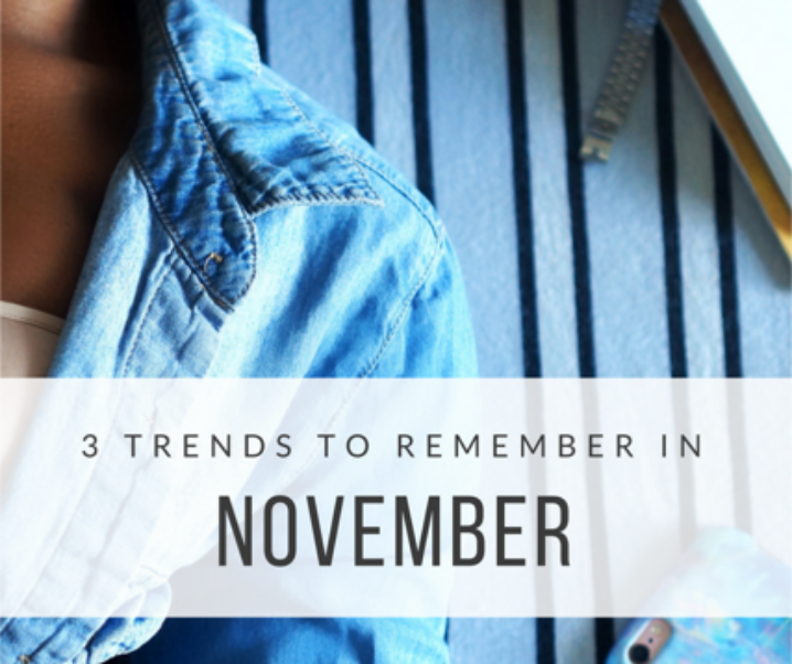 3 Trends To Remember in November