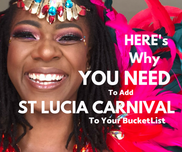 Here’s Why You Need To Add St. Lucia Carnival To Your Bucket List